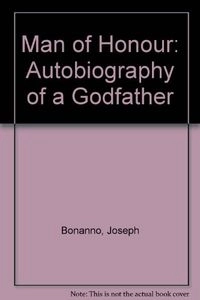A Man of Honour: The Autobiography of a Godfather; Joseph Bonanno, Sergio Lalli