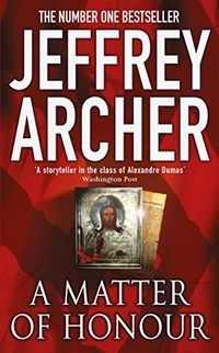 A Matter of Honour; Jeffrey Archer; 2003