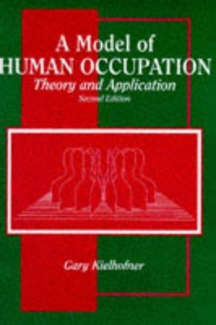 A model of human occupation : theory and application; Gary Kielhofner; 1995