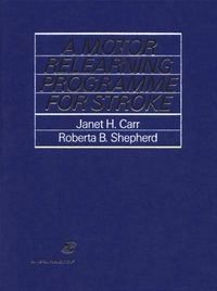 A motor relearning programme for stroke; Janet H. Carr; 1987