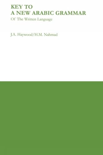 A new Arabic grammar of the written language; Joseph Alfred Haywood; 1987