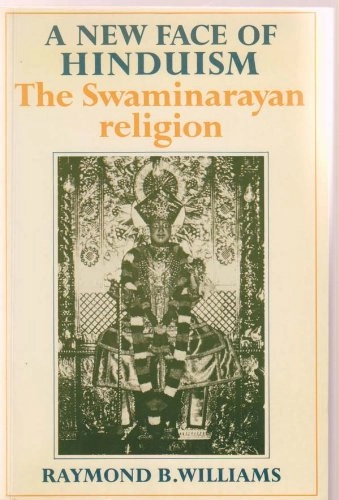 A new face of Hinduism : the Swaminarayan religion; Raymond B. Williams; 1984