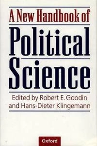 A new handbook of political science; Robert E. Goodin, Hans-Dieter Klingemann; 1996