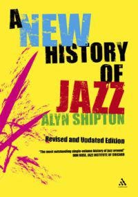 A new history of jazz; Alyn Shipton; 2007