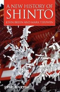A New History of Shinto; John Breen; 2010