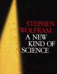 A new kind of science; Stephen Wolfram; 2002