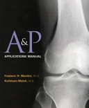 A & P Applications Manual; Frederic Martini, Kathleen Welch; 2008