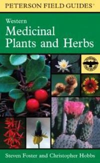 A Peterson Field Guide to Western Medicinal Plants and Herbs; Christopher Hobbs, Steven Foster; 2002