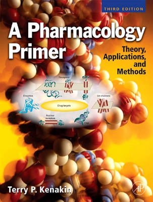 A Pharmacology Primer  Theory, Application and Methods; Kenakin Terry; 2009