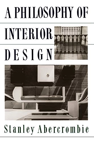 A philosophy of interior design; Stanley Abercrombie; 1990