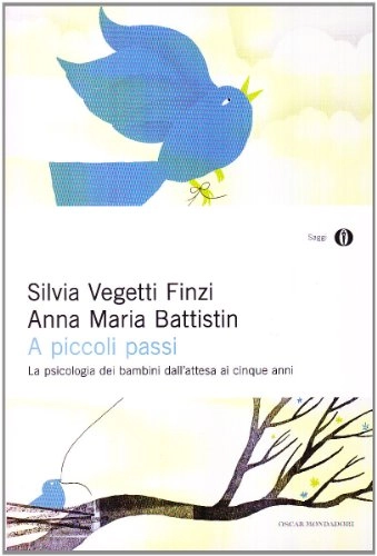 A piccoli passi: la psicologia dei bambini dall'attesa ai cinque anniVolym 502 av Oscar saggi; Silvia Vegetti Finzi, Anna Maria Battistin