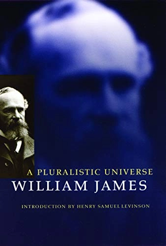 A pluralistic universe : Hibbert lectures at Manchester College on the present situation in philosophy; William James; 1996
