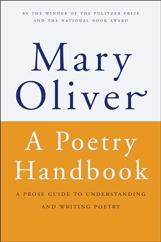 A poetry handbook; Mary Oliver; 1994