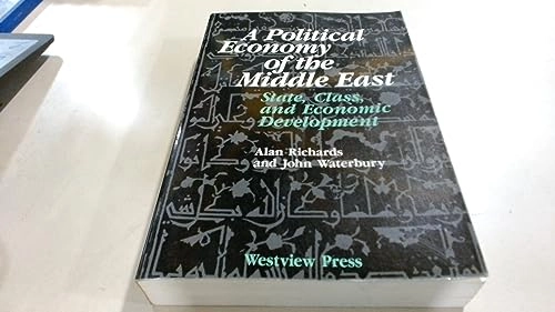 A political economy of the Middle East : state, class, and economic development; Alan Richards; 1990