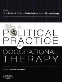A political practice of occupational therapy; Nick Pollard, Dikaios Sakellariou, Frank Kronenberg; 2008