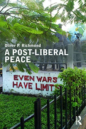 A post-liberal peace; Oliver P. Richmond; 2011