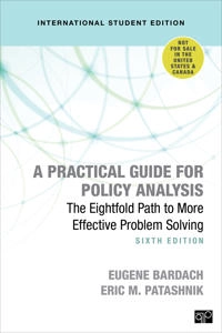 A practical guide for policy analysis : the eightfold path to more effective problem solving; Eugene Bardach; 2020