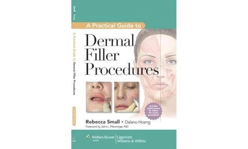 A practical guide to dermal filler procedures; Rebecca Small; 2012