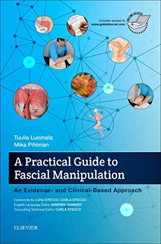 A Practical Guide to Fascial Manipulation; Tuulia Luomala, Mika Pihlman; 2016