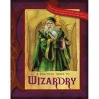 A Practical Guide to Wizardry; Wizards Of The Coast Rpg Team; 2008