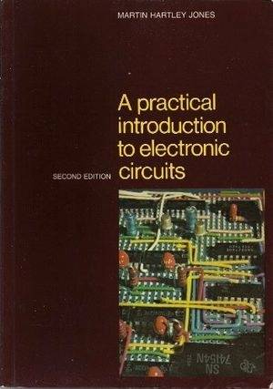 A practical introduction to electronic circuits; Martin Hartley Jones; 1985