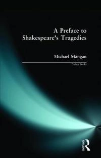 A preface to Shakespeare's tragedies; Michael Mangan; 1991