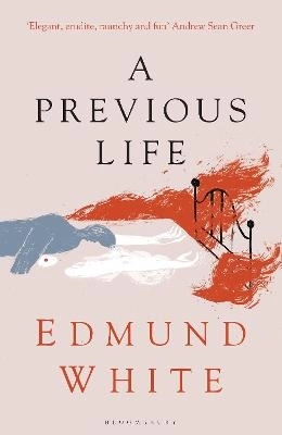 A Previous Life; Edmund White; 2022