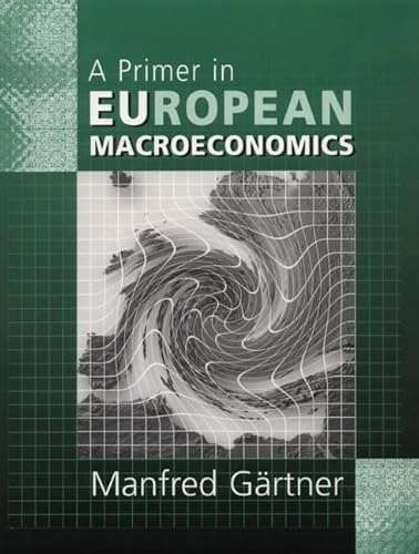 A Primer in European Macroeconomics; Manfred Gärtner; 1997