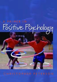 A primer in positive psychology; Christopher Peterson; 2006