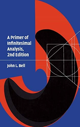 A primer of infinitesimal analysis; J. L. Bell; 2008