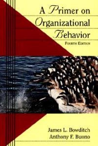 A primer on organizational behavior; James L. Bowditch; 1997
