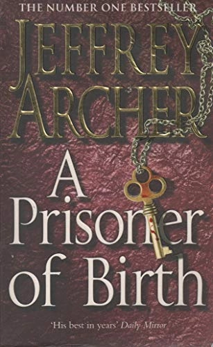 A Prisoner of birth; Jeffrey Archer; 2008