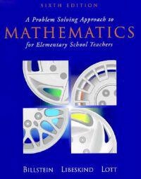 A problem solving approach to mathematics for elementary school teachers; Rick Billstein; 1997
