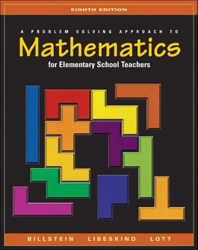 A problem solving approach to mathematics for elementary school teachers; Rick Billstein; 2004