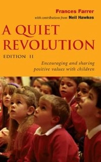 A Quiet Revolution: Encouraging and Sharing Positive Values with Children; Frances Farrer