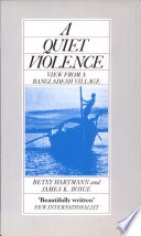 A quiet violence : view from a Bangladesh village; Betsy Hartmann; 1983