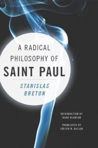 A radical philosophy of Saint Paul; Stanislas. Breton; 2011