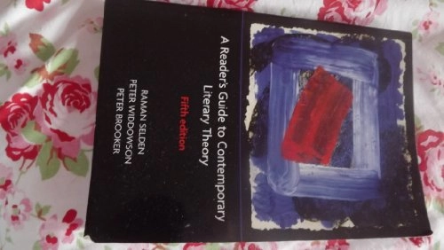 A reader's guide to contemporary literary theory; Raman Selden; 2005