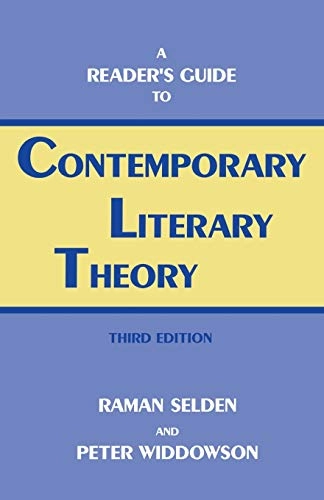A reader's guide to contemporary literary theory; Raman Selden; 1993