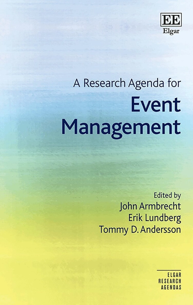 A research agenda for event management; John Armbrecht, Erik Lundberg, Tommy D. Andersson; 2020
