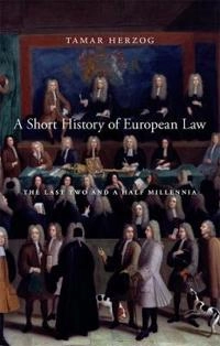 A short history of European law : the last two and a half millennia; Tamar Herzog; 2018