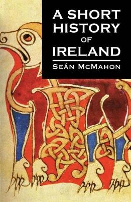 A short history of Ireland; Seán McMahon; 1996