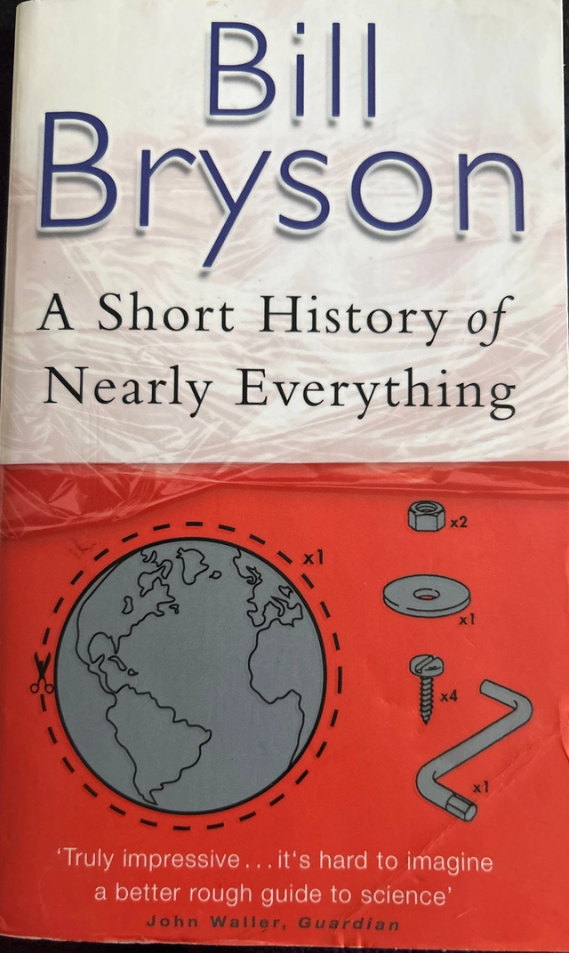 A Short History of Nearly Everything; Bill Bryson; 2004