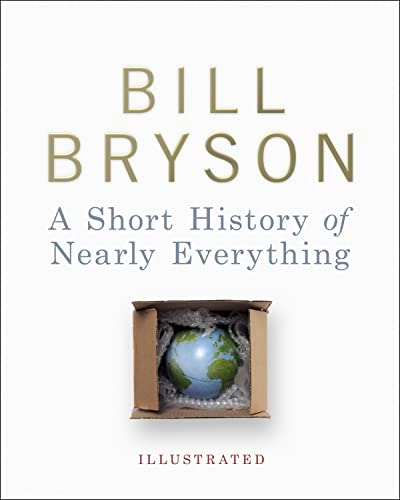 A short history of nearly everything : [illustrated]; Bill Bryson; 2005