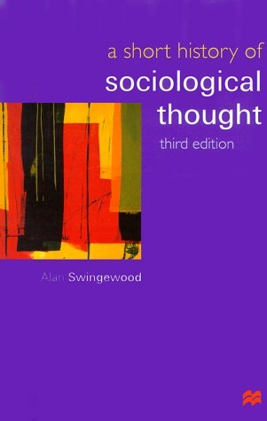 A Short History of Sociological Thought; Alan Swingewood
