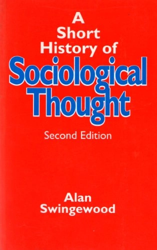A short history of sociological thought; Alan Swingewood; 1991