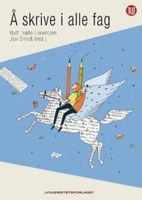Å skrive i alle fag; Rutt Trøite Lorentzen; 2008