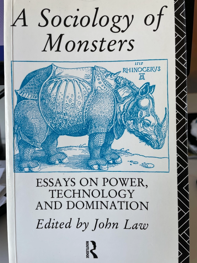A sociology of monsters : essays on power, technology and domination; John Law; 1991