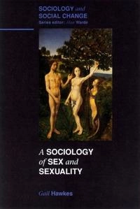 A sociology of sex and sexuality; Gail Hawkes; 1996