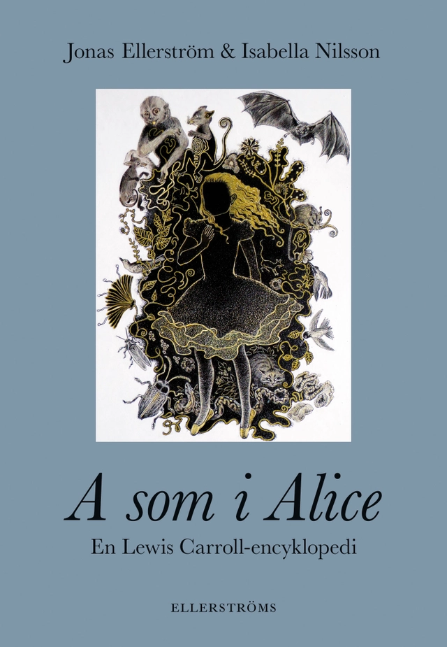A som i Alice : en Lewis Carroll-encyklopedi; Jonas Ellerström, Isabella Nilsson; 2021
